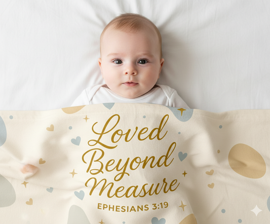 “Loved Beyond Measure – Ephesians 3:19” Scripture Baby Blanket | Faith-Inspired Comfort by Giggles & Grace